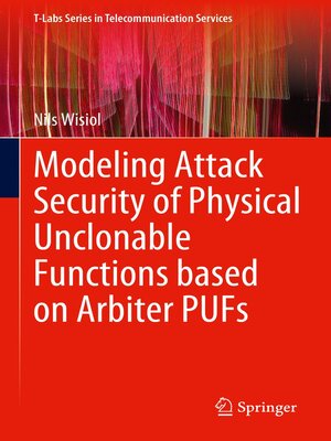 cover image of Modeling Attack Security of Physical Unclonable Functions based on Arbiter PUFs